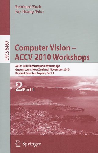 Computer Vision Accv 2010 Workshops Accv 2010 International Workshops Queenstown New Zealand November 89 2010 Revised Selected Papers Part Ii 1st Edition Hideyuki Tamura