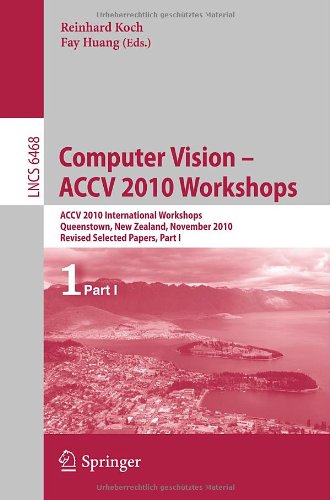 Computer Vision Accv 2010 Workshops Accv 2010 International Workshops Queenstown New Zealand November 89 2010 Revised Selected Papers Part I 1st Edition Alessandro Lanza