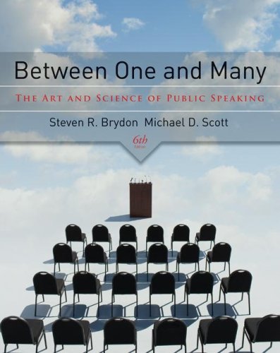 Between One And Many The Art And Science Of Public Speaking Sixth Edition 6th Edition Steven Brydon
