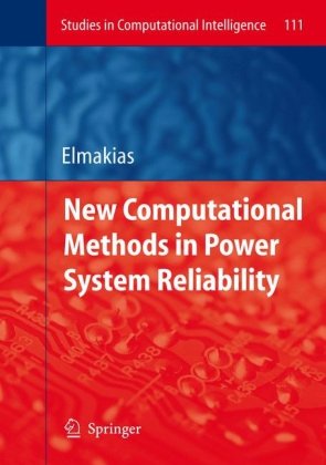New Computational Methods In Power System Reliability 1st Edition David Elmakias Eds