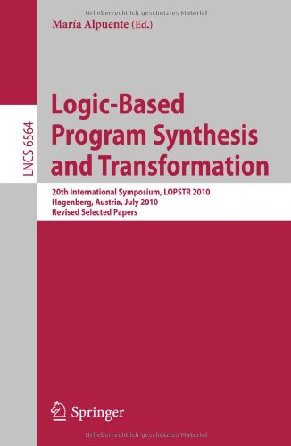 Logicbased Program Synthesis And Transformation 20th International Symposium Lopstr 2010 Hagenberg Austria July 2325 2010 Revised Selected Papers 1st Edition Olivier Danvy