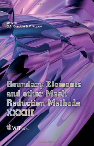 Boundary Elements And Other Mesh Reduction Methods Xxxiii Wit Transactions On Modelling And Simulation C A Brebbia