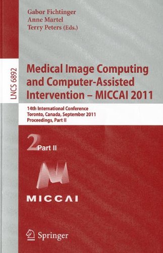 Medical Image Computing And Computerassisted Intervention Miccai 2011 14th International Conference Toronto Canada September 1822 2011 Proceedings Part Ii 1st Edition Antoine Grigis