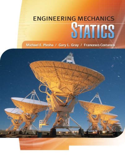 Engineering Mechanics Statics 1st Edition Michael Plesha Gary Gray