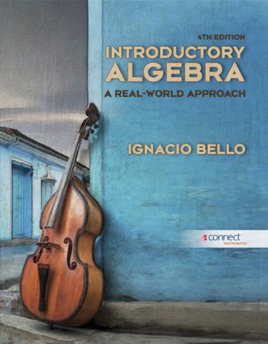 Introductory Algebra A Real World Approach 4th Edition 4th Edition Ignacio Bello