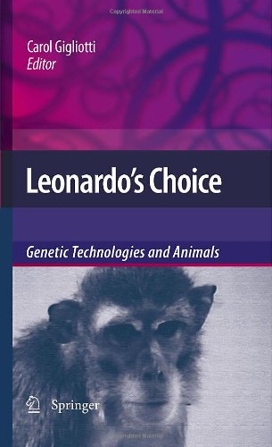 Leonardos Choice Genetic Technologies And Animals 1st Edition Steven Best Auth
