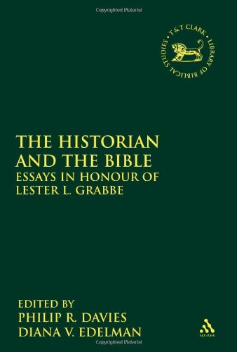 The Historian And The Bible Essays In Honour Of Lester L Grabbe Philip R Davies