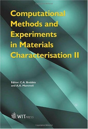 Computational Methods And Experiments In Materials Characterisation Ii Illustrated Edition C A Brebbia