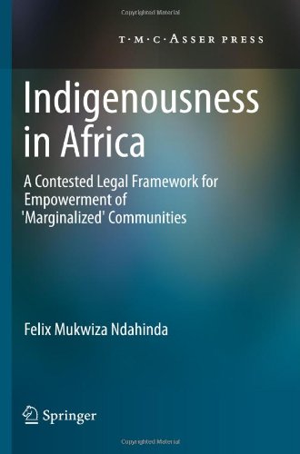 Indigenousness In Africa A Contested Legal Framework For Empowerment Of Marginalized Communities 1st Edition Felix Mukwiza Ndahinda Auth