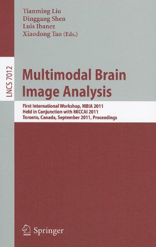 Multimodal Brain Image Analysis First International Workshop Mbia 2011 Held In Conjunction With Miccai 2011 Toronto Canada September 18 2011 Proceedings 1st Edition Xue Yang