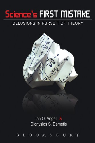 Sciences First Mistake Delusions In Pursuit Of Theory Ian Angell