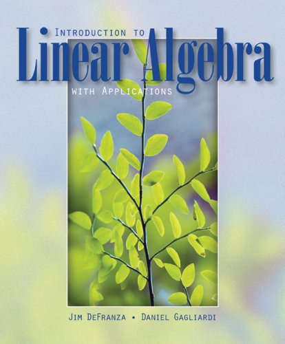 Introduction To Linear Algebra With Applications 1st Edition James Defranza