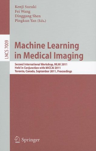 Machine Learning In Medical Imaging Second International Workshop Mlmi 2011 Held In Conjunction With Miccai 2011 Toronto Canada September 18 2011 Proceedings 1st Edition Yonghong Shi
