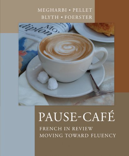 Pausecafe French In Review Moving Toward Fluency 1st Edition Nora Megharbi