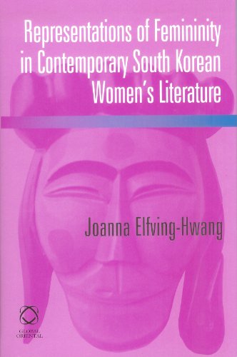 Representations Of Femininity In Contemporary South Korean Womens Literature 1st Edition University Of Sheffield Joanna Elfvinghwang
