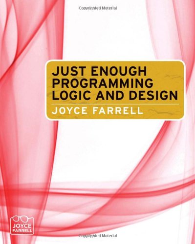 Just Enough Programming Logic And Design 1st Edition Joyce Farrell