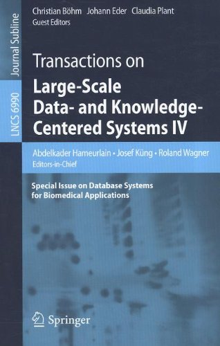 Transactions On Largescale Data And Knowledgecentered Systems Iv Special Issue On Database Systems For Biomedical Applications 1st Edition Philipp L Rautenberg