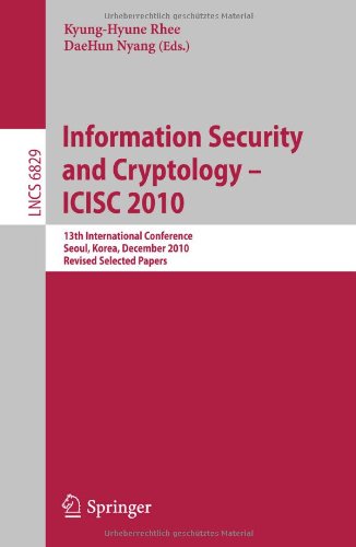 Information Security And Cryptology Icisc 2010 13th International Conference Seoul Korea December 13 2010 Revised Selected Papers 1st Edition Alexandre Venelli Auth