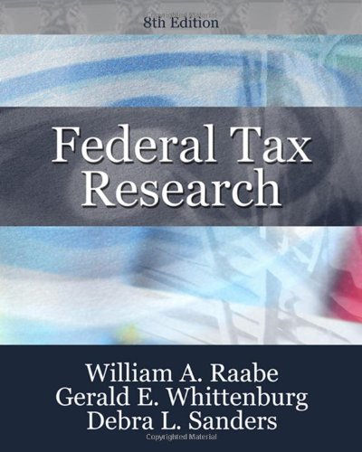 Federal Tax Research Eighth Edition 8th Edition William A Raabe