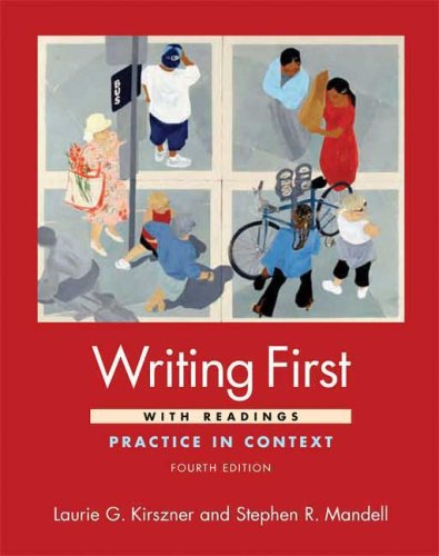 Writing First With Readings Practice In Context Fourth Edition Fourth Edition Laurie G Kirszner
