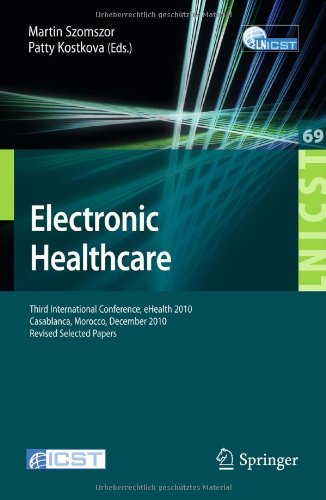 Electronic Healthcare Third International Conference Ehealth 2010 Casablanca Morocco December 1315 2010 Revised Selected Papers 1st Edition Thomas Trojer