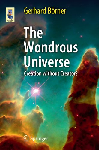 The Wondrous Universe Creation Without Creator 1st Edition Gerhard Brner Auth