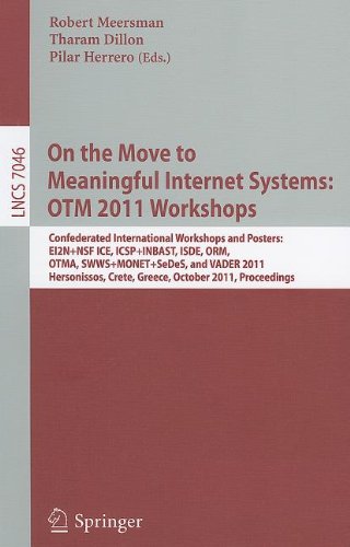 On The Move To Meaningful Internet Systems Otm 2011 Workshops Confederated International Workshops And Posters Ei2nnsf Ice Icspinbast Isde Orm Otma Swwsmonetsedes And Vader 2011 Hersonissos Crete Greece October 1721 2011 Proceedings 1st Edition Peter Spyns