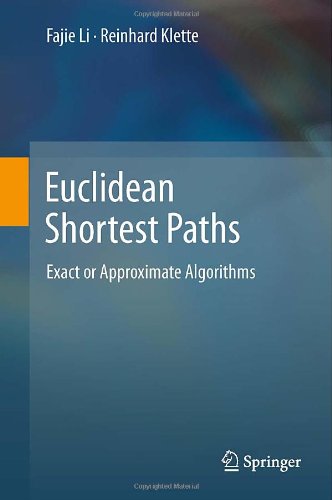 Euclidean Shortest Paths Exact Or Approximate Algorithms 1st Edition Fajie Li