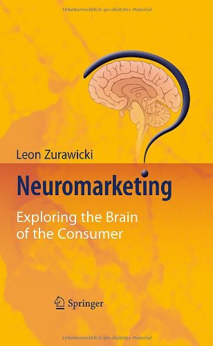 Neuromarketing Exploring The Brain Of The Consumer 1st Edition Leon Zurawicki Auth