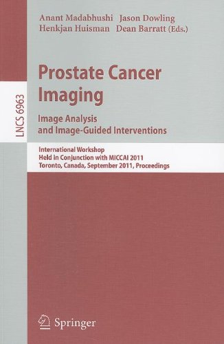 Prostate Cancer Imaging Image Analysis And Imageguided Interventions International Workshop Held In Conjunction With Miccai 2011 Toronto Canada September 22 2011 Proceedings 1st Edition Shu Liao