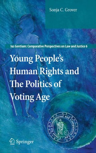 Young Peoples Human Rights And The Politics Of Voting Age 1st Edition Sonja C Grover Auth