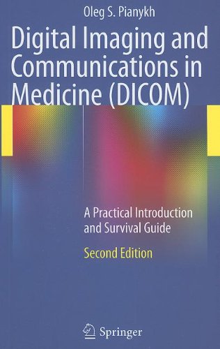 Digital Imaging And Communications In Medicine Dicom A Practical Introduction And Survival Guide 2nd Oleg S Pianykh