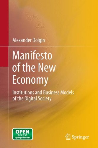 Manifesto Of The New Economy Institutions And Business Models Of The Digital Society 1st Edition Alexander Dolgin Auth