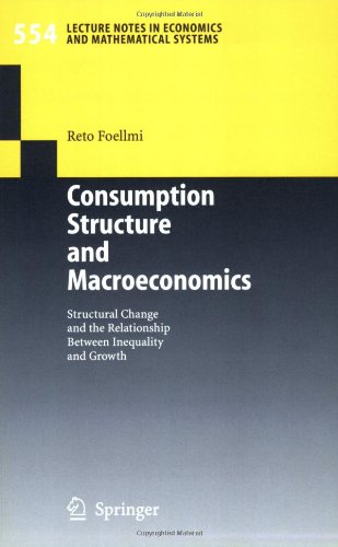 Consumption Structure And Macroeconomics Structural Change And The Relationship Between Inequality And Growth 1st Edition Reto Foellmi