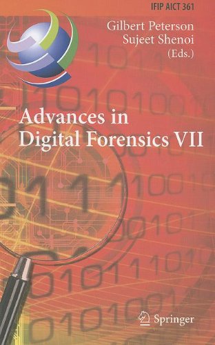 Advances In Digital Forensics Vii 7th Ifip Wg 119 International Conference On Digital Forensics Orlando Fl Usa January 31 February 2 2011 Revised Selected Papers 1st Edition Gilbert Peterson