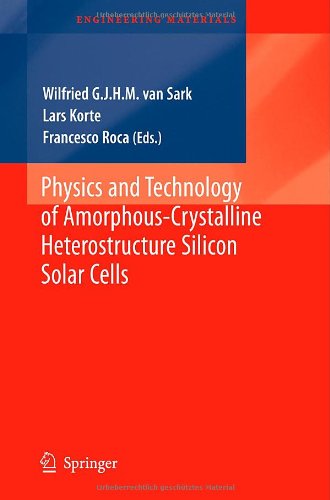 Physics And Technology Of Amorphouscrystalline Heterostructure Silicon Solar Cells 1st Edition Wilfried Van Sark
