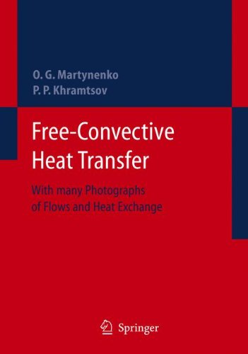 Freeconvective Heat Transfer With Many Photographs Of Flows And Heat Exchange Softcover Reprint Of Hardcover 1st Ed 2005 Oleg G Martynenko