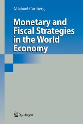 Monetary And Fiscal Strategies In The World Economy 1st Edition Michael Carlberg Auth