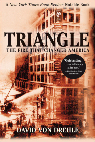 Triangle The Fire That Changed America David Von Drehle