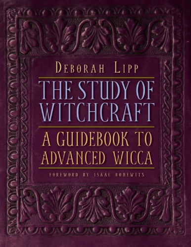 The Study Of Witchcraft A Guidebook To Advanced Wicca Deborah Lipp