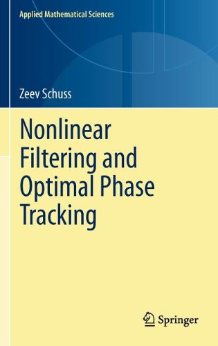Nonlinear Filtering And Optimal Phase Tracking 1st Edition Zeev Schuss Auth