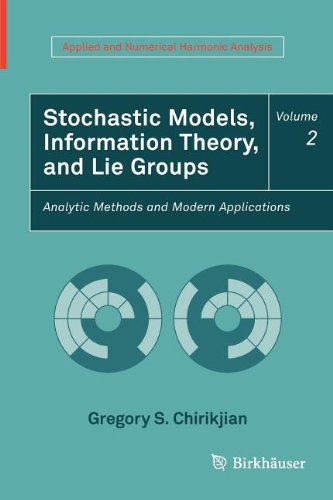 Stochastic Models Information Theory And Lie Groups Volume 2 Analytic Methods And Modern Applications 1st Edition Gregory S Chirikjian Auth