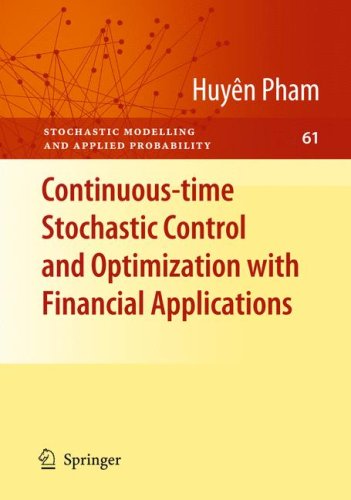 Continuoustime Stochastic Control And Optimization With Financial Applications 1st Edition Huyn Pham Auth