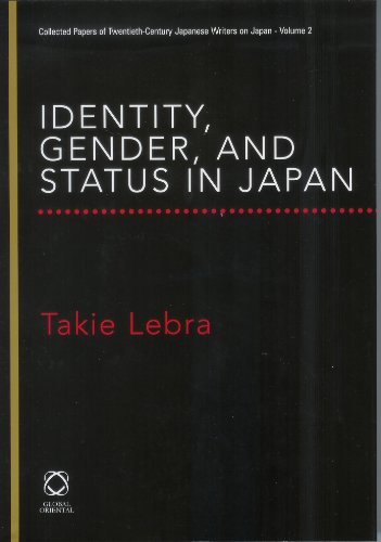 Identity Gender And Status In Japan Collected Papers Of Twentiethcentury Japanese Writers On Japan University Of Hawaii Takie Lebra