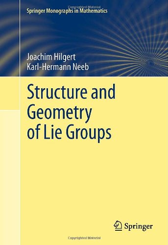Structure And Geometry Of Lie Groups 1st Edition Joachim Hilgert