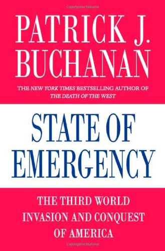 State Of Emergency The Third World Invasion And Conquest Of America First Edition Patrick Joseph Buchanan