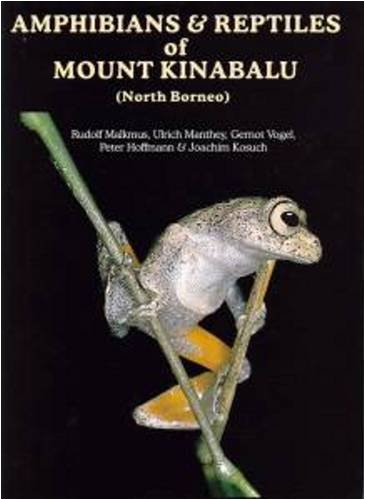 Amphibians Reptiles Of Mount Kinabalu North Borneo Rudolf Malkmus
