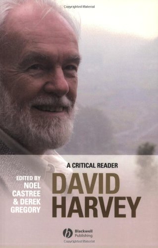 David Harvey A Critical Reader Antipode Book Series Volume 7 1st Edition Derek Gregory Noel Castree Editors