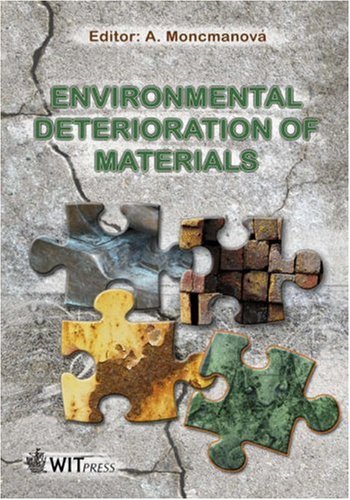 Environmental Deterioration Of Materials Advances In Architecture A Moncmanova