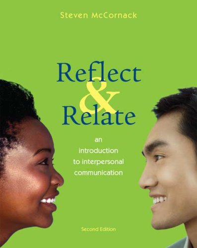 Reflect And Relate An Introduction To Interpersonal Communication Second Edition 2nd Steven Mccornack